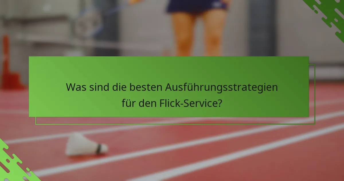 Was sind die besten Ausführungsstrategien für den Flick-Service?
